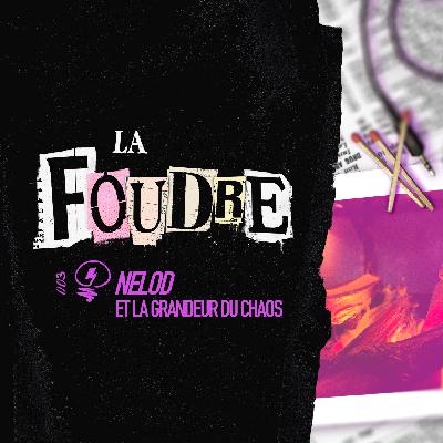 Nelod et la grandeur du chaos - S1E3
