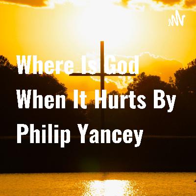 Where Is God When It Hurts By Philip Yancey (Trailer)