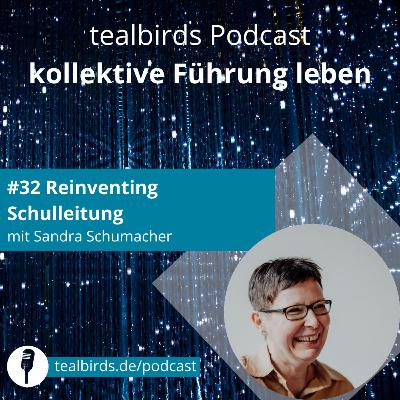 #32 Reinventing Schulleitung mit Sandra Schumacher #32 Reinventing Schulleitung mit Sandra Schumacher