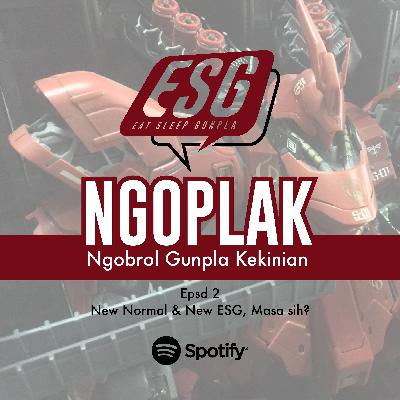 Epsd 2 - New Normal & New ESG , masa sih?