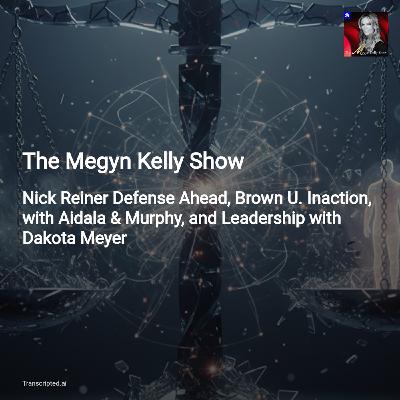 Hard Questions, Clear Takeaways — The Megyn Kelly Show (Condensed) Hard Questions, Clear Takeaways — The Megyn Kelly Show (Condensed)
