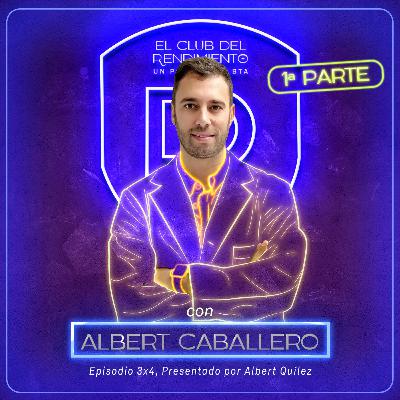ALBERT CABALLERO, Rendir como un Cirujano (Parte 1) | 3x4 | ECDR