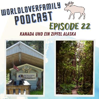 Episode 22: "Kanada und ein Zipfel Alaska"