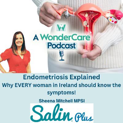 Endometriosis Explained: Why EVERY woman in Ireland should know the symptoms!