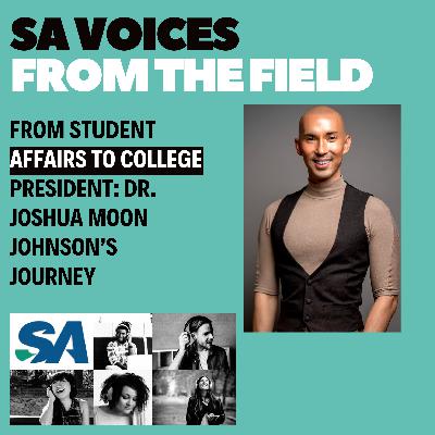 From Student Affairs to College President: Dr. Joshua Moon Johnson's Journey