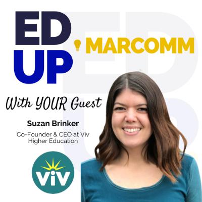 Episode 51 - Suzan Brinker - Co-Founder & CEO at Viv Higher Education | Fractional CMO at Assumption University Episode 51 - Suzan Brinker - Co-Founder & CEO at Viv Higher Education | Fractional CMO at Assumption University