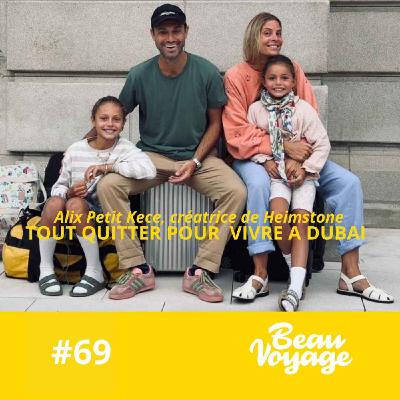 #69 - Alix Petit : Tout quitter en 4 mois, se réinventer pour être heureux et la face cachée de Dubai