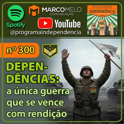 Dependências: a única guerra que se vence com rendição