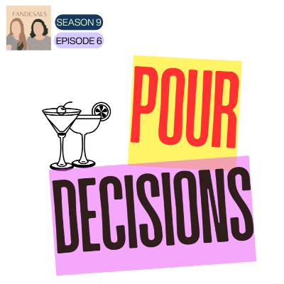 Pour Decisions Pour Decisions