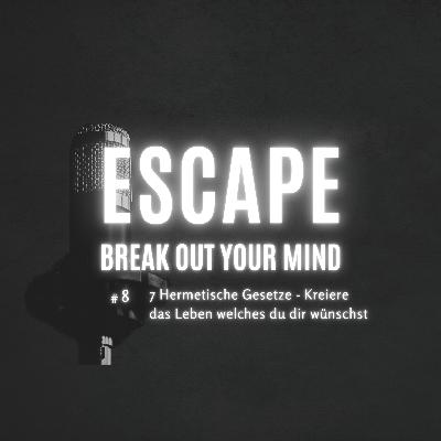 #8 Die 7 Hermetischen Gesetze - Kreiere das Leben, welches du dir wünschst & das mit nur 7 Regeln!