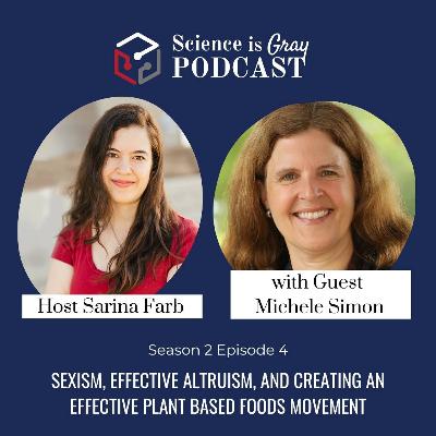 S2E4: Sexism, Effective Altruism, and Creating a Successful Plant-Based Foods Movement w/Michele Simon S2E4: Sexism, Effective Altruism, and Creating a Successful Plant-Based Foods Movement w/Michele Simon