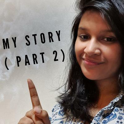 My story (Part 2) My story (Part 2)
