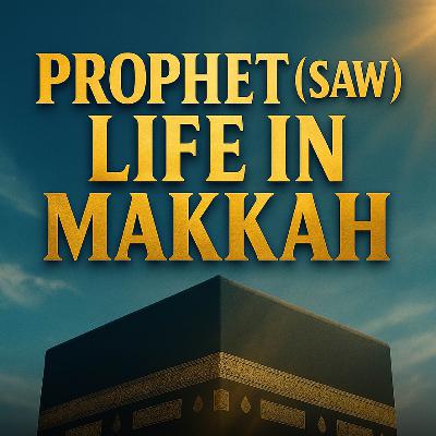 Life of Prophet (SAW) in Makkah | Molana Tariq Jamil