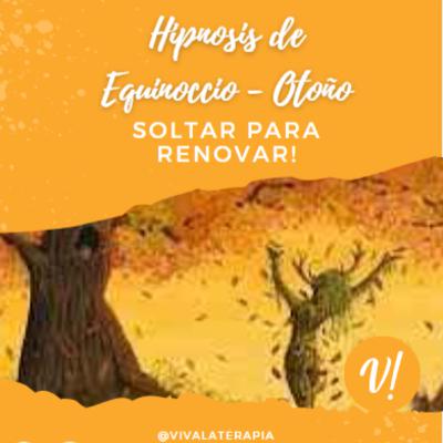 Hipnosis VLT- Equinoccio de Otoño- Soltar para renovar.