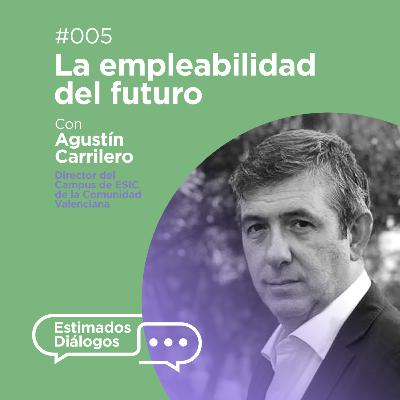 1x05 | Dialogamos sobre la empleabilidad del futuro con Agustín Carrilero y Juanvi Falcó 1x05 | Dialogamos sobre la empleabilidad del futuro con Agustín Carrilero y Juanvi Falcó