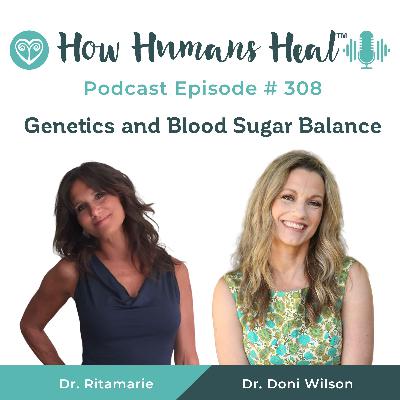 #308 Your Genes Are Not Your Fate: How Optimal Blood Sugar Levels can Improve Longevity with Dr. Ritamarie Loscalzo #308 Your Genes Are Not Your Fate: How Optimal Blood Sugar Levels can Improve Longevity with Dr. Ritamarie Loscalzo