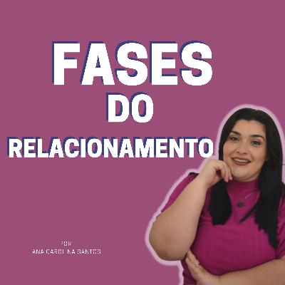 Fases do relacionamento Fases do relacionamento