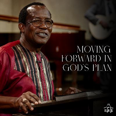 Moving Forward In God's Plan | September 7, 2025 | Pastor Chris Marere