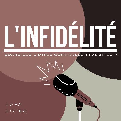 S24.EP.17- L'infidélité: Quand les limites sont-elles franchies ?!