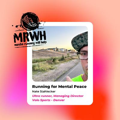 MRWH: Nate Stahlecker, Running for Mental Peace