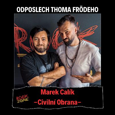 Odposlech Thoma Frödeho - Marek Calík (CIVILNÍ OBRANA) Odposlech Thoma Frödeho - Marek Calík (CIVILNÍ OBRANA)