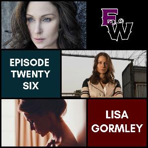 Episode Twenty Six: An Acting Masterclass with Lisa Gormley