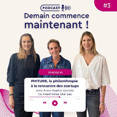 #3 DCM - Anne-Sophie Gervais - PHITURE, la philanthropie à la rencontre des startups #3 DCM - Anne-Sophie Gervais - PHITURE, la philanthropie à la rencontre des startups