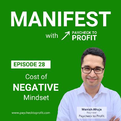 5 Proven Ways How Negative Mindset Shatters Law Of Attraction | E28 | Manifest with Paycheck To Profit by Manish Ahuja (@MrEmogical). A weekly podcast on how to use law of attraction & manifest wealth