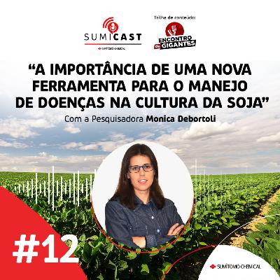 #12 - A importância de uma nova ferramenta no manejo de doenças da soja #12 - A importância de uma nova ferramenta no manejo de doenças da soja