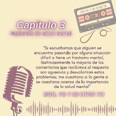 Capítulo 3: Hablemos de Salud Mental