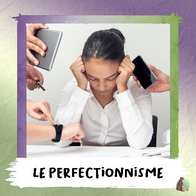 7. Notre perfectionnisme peut nous étouffer