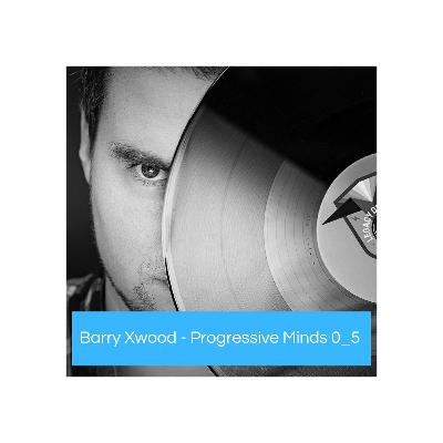 Barry Xwood - Progressive Minds 0_5