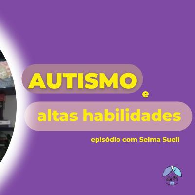 #16 - Autismo e Altas Habilidades
