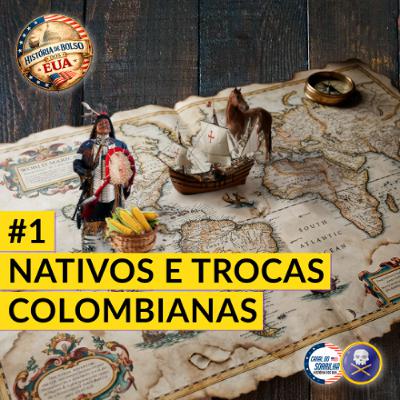 História de Bolso dos EUA #1 - Introdução: Nativos e as Trocas Colombianas História de Bolso dos EUA #1 - Introdução: Nativos e as Trocas Colombianas