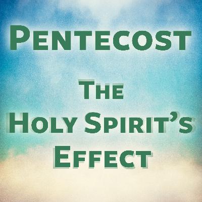 Acts 2:37-41 Pentecost: The Effect: A New Birth