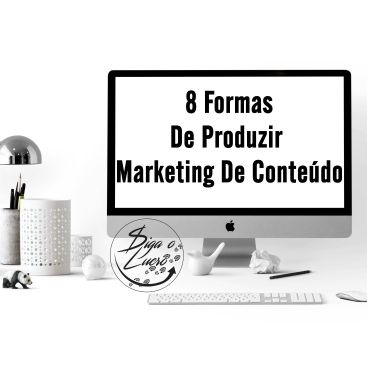 8 Formas de Produzir Marketing de Conteúdo | Fast Food Digital | Siga O Lucro