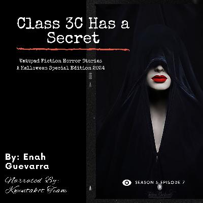 SEASON 5 EPISODE 7 - CLASS 3C HAS A SECRET C3: THE CALL (PART 1) (WATTPAD FICTION HORROR STORIES)