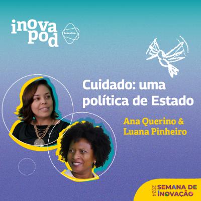 #1 Ana Quirino & Luana Pinheiro em Cuidado: uma política de Estado