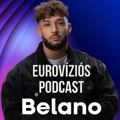 23. rész: BELANO - Eurovíziós Podcast 23. rész: BELANO - Eurovíziós Podcast