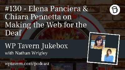 #130 – Elena Panciera & Chiara Pennetta on Making the Web for the Deaf #130 – Elena Panciera & Chiara Pennetta on Making the Web for the Deaf