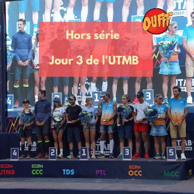 Hors série UTMB : Jour 3