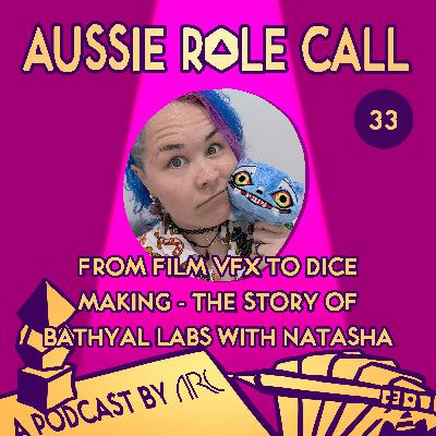 33. From Film VFX to Dice Making - The Story of Bathyal Labs with Natasha