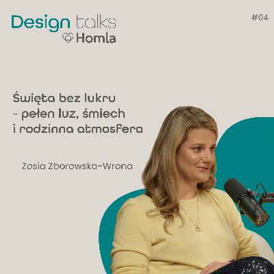 Podcast Homla DESIGN Talks #4 Zofia Zborowska-Wrona | Święta bez lukru – pełen luz, śmiech i rodzinna atmosfera Podcast Homla DESIGN Talks #4 Zofia Zborowska-Wrona | Święta bez lukru – pełen luz, śmiech i rodzinna atmosfera