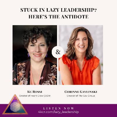 Stuck in Lazy Leadership? Here’s the Antidote