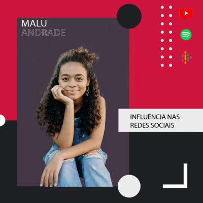 #2 - Influência nas Redes Sociais - Malu Andrade