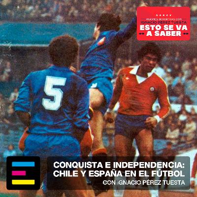 Conquista e Independencia: Chile y España en el Fútbol
