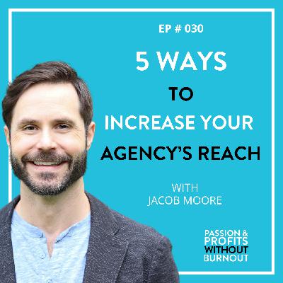 5 Ways to Increase Your Agency’s Reach 5 Ways to Increase Your Agency’s Reach
