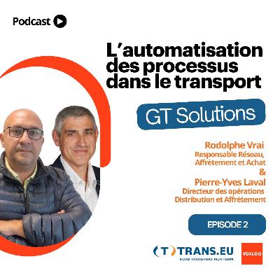 L’automatisation des processus dans le transport - EP2 - GT Solutions