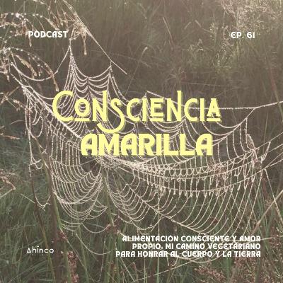 61. Alimentación Consciente y Amor Propio: Mi Camino Vegetariano para Honrar al Cuerpo y la Tierra