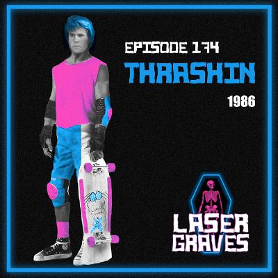 Episode 174: Thrashin' (1986)